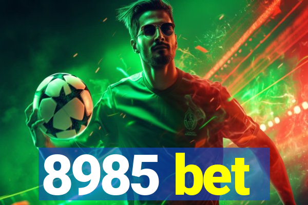 8985 bet